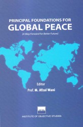 Principal Foundations for Global Peace:A Way Forward for Better Future