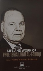 Life And Work Of Prof.Ismail Raji Al-Faruqi